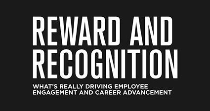 Rewards and Recognition: What's Really Driving Employee Engagement and Career Advancement