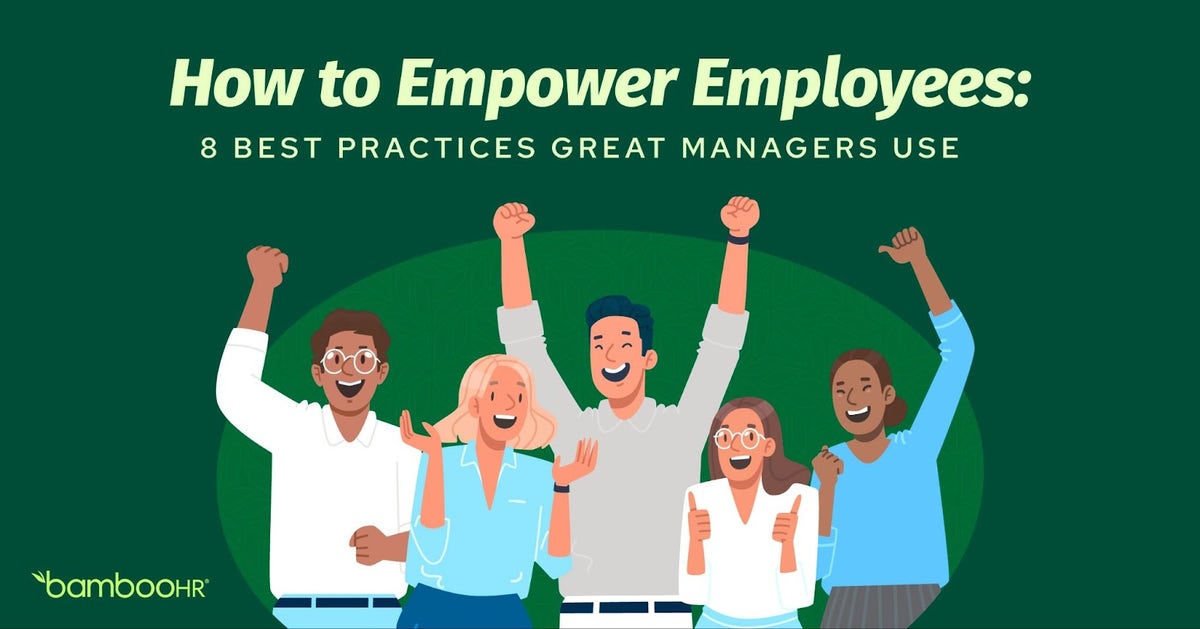 How to Empower Employees: 8 Best Practices Great Managers Use