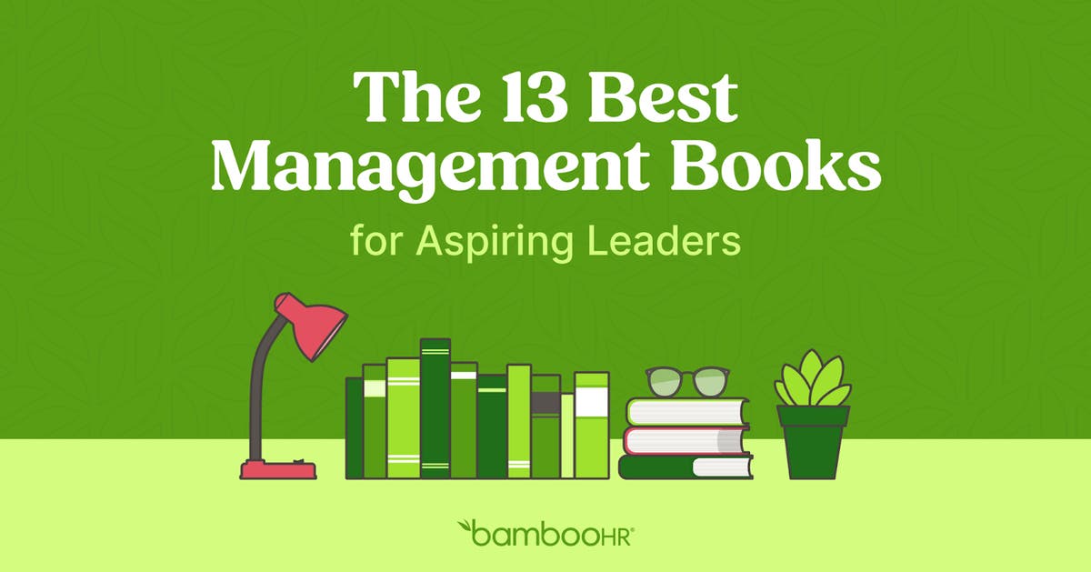 The 13 Best Management Books for Aspiring Leaders