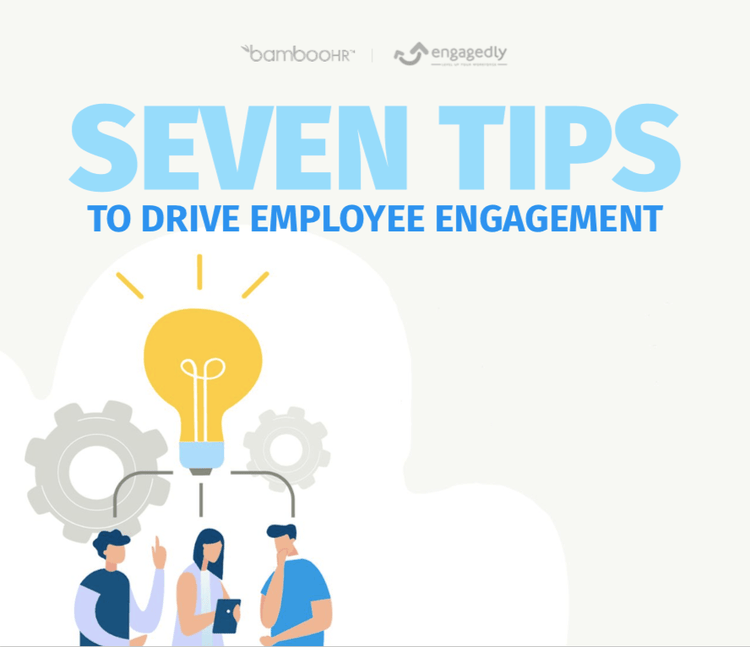 Seven Top Tips to Drive Employee Engagement
