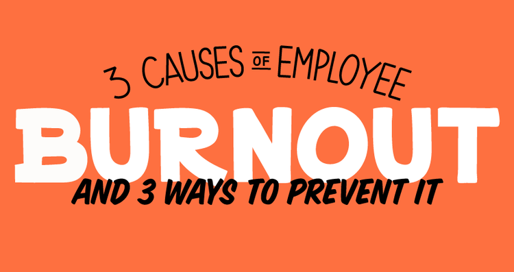 3 Causes of Employee Burnout And 3 Ways to Prevent It