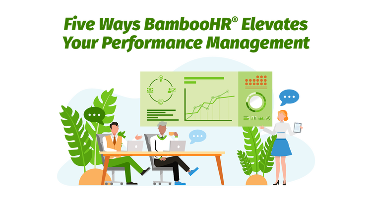 Five Ways BambooHR Elevates Your Performance Management
